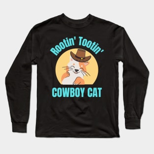 Rootin Tootin Cowboy Cat Feline Funny Cute Kitty Kitten Country Hat Lovers Long Sleeve T-Shirt